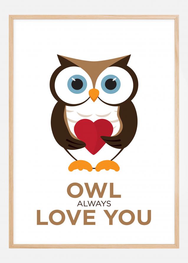 Owl Always Love you - Brown-Black Poster