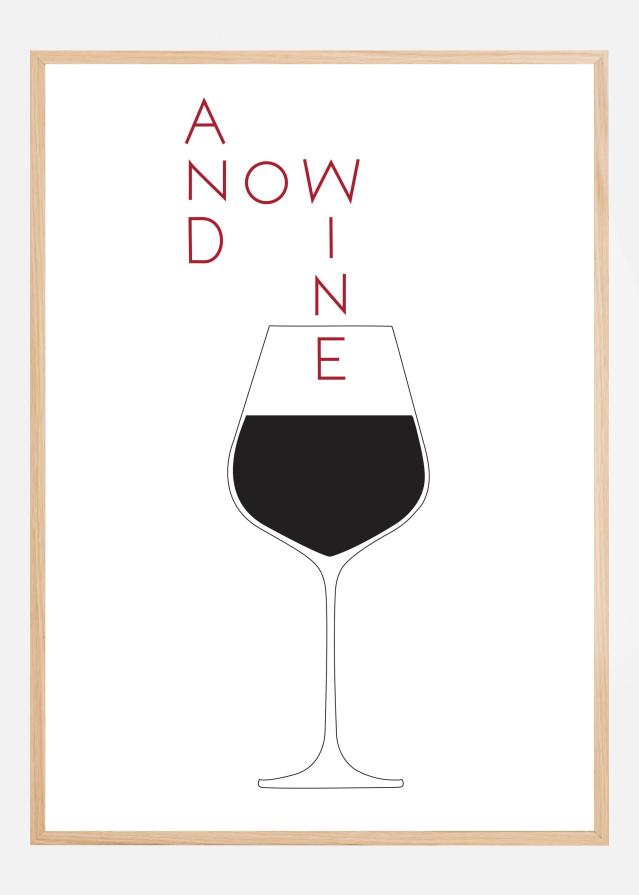 And Now Wine Poster