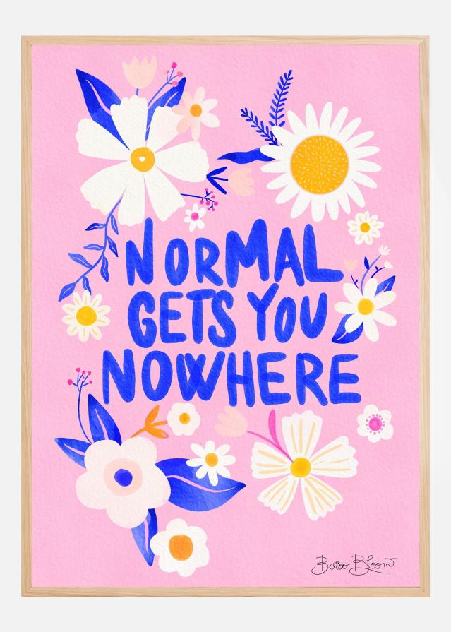 Normal Gets You Nowhere Poster
