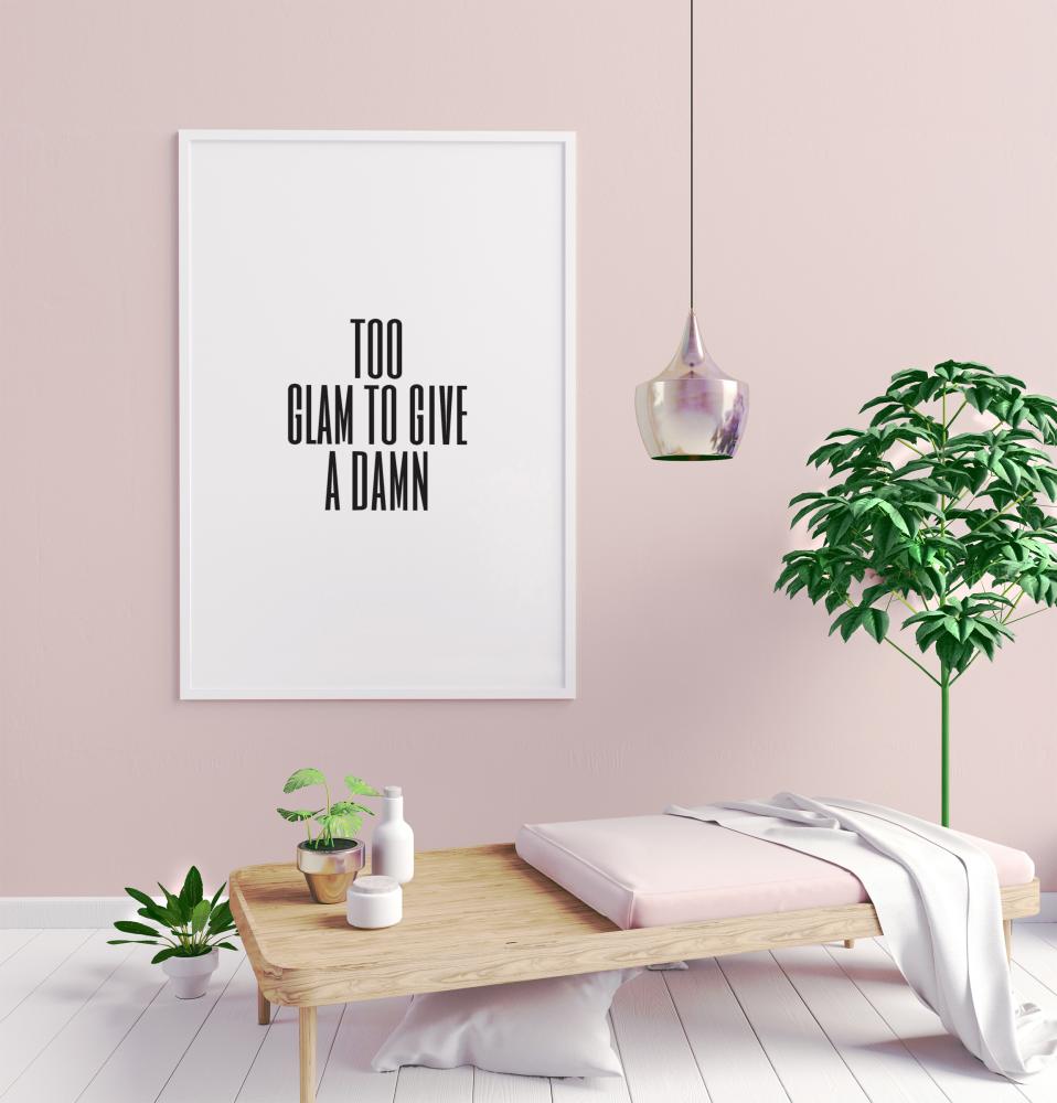 Too glam to give a damn Poster