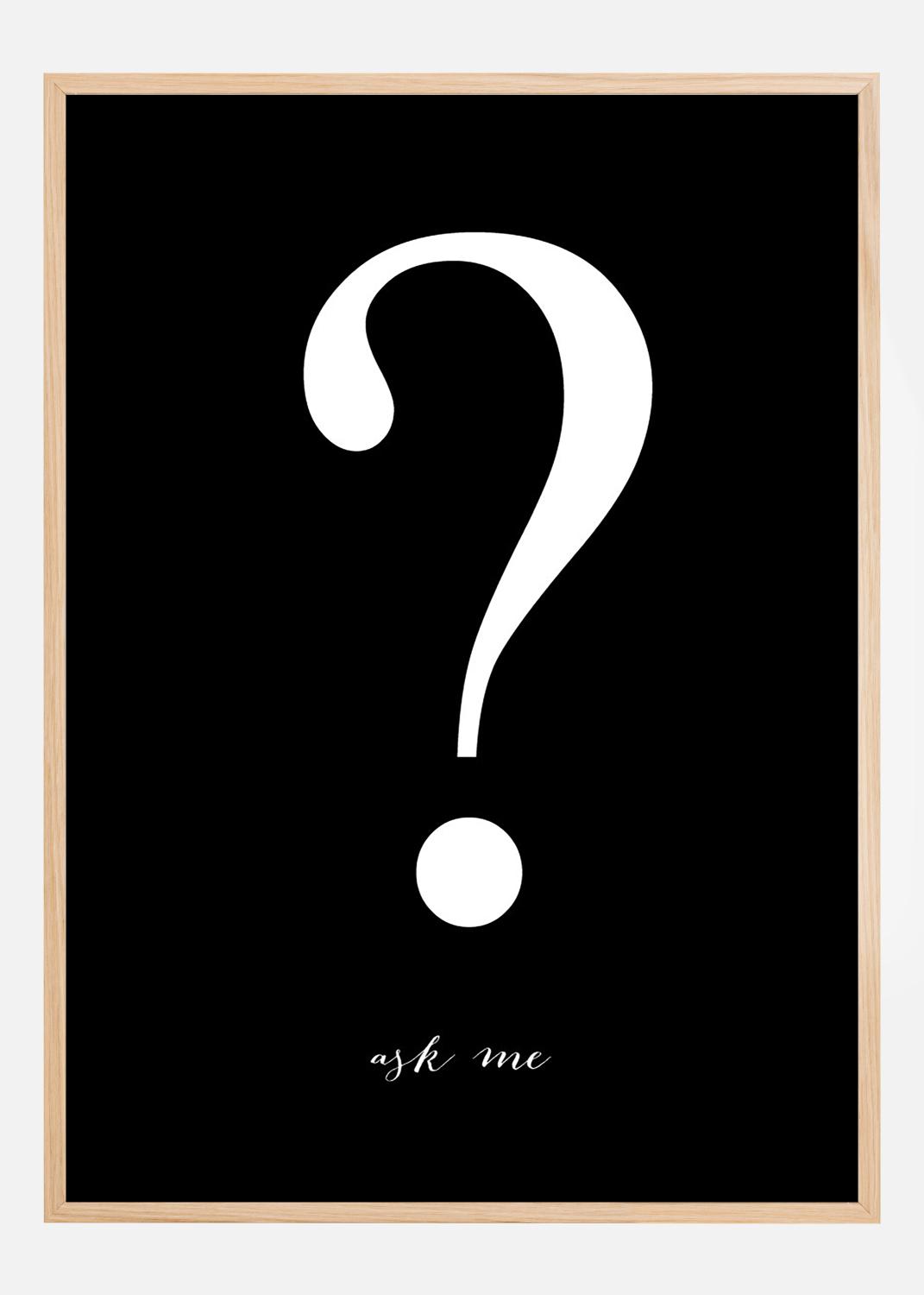 Product Image for Ask me - Schwarz mit weißem Druck Poster (30x40 cm)