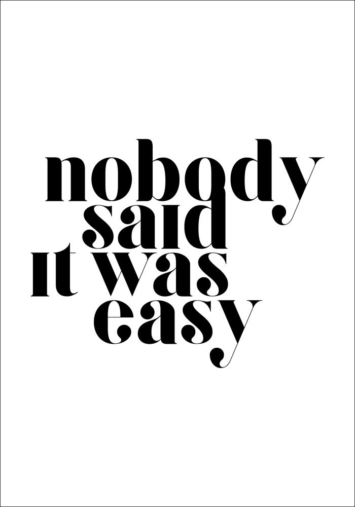 Nobody said it was easy Poster