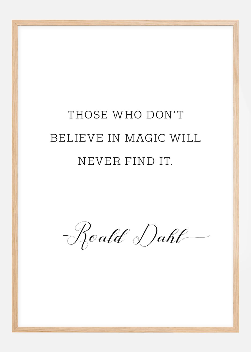 Product Image for Those who don't believe in magic will never find it Poster (21x29.7 cm (A4))