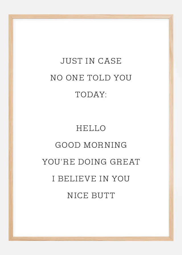 Just in case no one told you today Poster