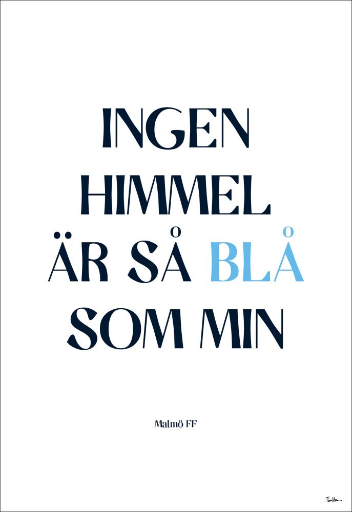 Ingen himmel är så blå som min Poster