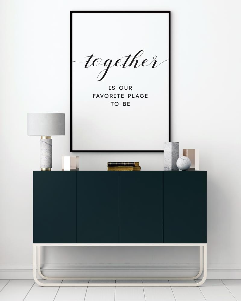 Together is our favorite place to be Poster