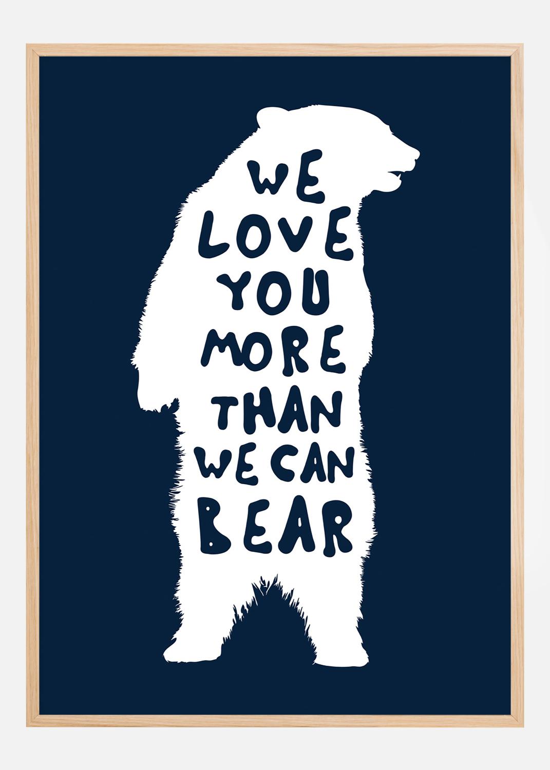 Product Image for We love you more than we can bear Poster (21x29.7 cm (A4))