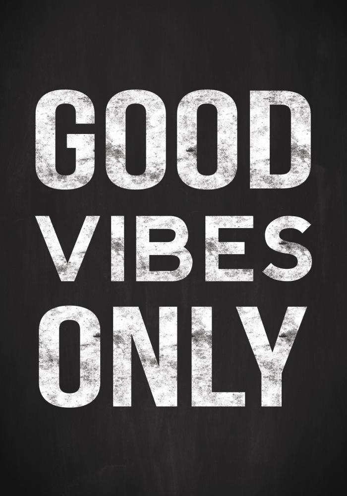 Good vibes only - Black Poster