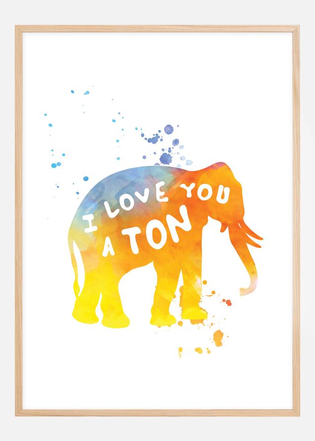 I love you a TON Poster