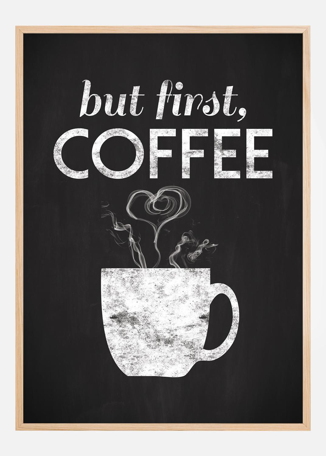Product Image for But first coffee - Blackpainted Poster (50x70 cm)